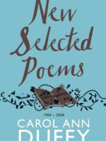 New Selected Poems: 1984-2004 by author Carol Ann Duffy 9781447206422